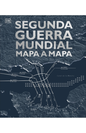 SEGUNDA GUERRA MUNDIAL MAPA A MAPA