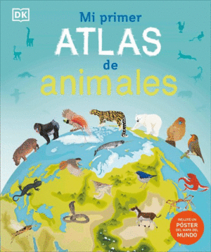 MI PRIMER ATLAS DE ANIMALES