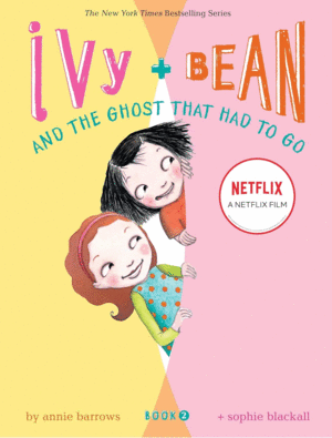 IVY AND BEAN AND THE GHOST THAT HAD TO GO (IVY & BEAN, BOOK 2)