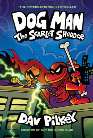 DOG MAN THE SCARLET SHEDDER (DOG MAN # 12)