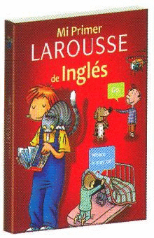 MI PRIMER LAROUSSE DE INGLES