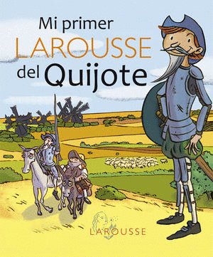 MI PRIMER LAROUSSE DEL QUIJOTE