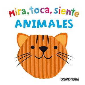 MIRA, TOCA, SIENTE. ANIMALES