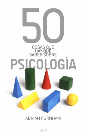 50 COSAS QUE HAY QUE SABER SOBRE PSICOLOGÍA