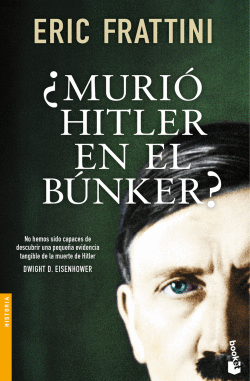 ¿MURIÓ HITLER EN EL BÚNKER?