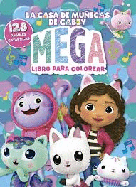 LA CASA DE MUÑECAS DE GABBY. MEGA-LIBRO PARA COLOREAR