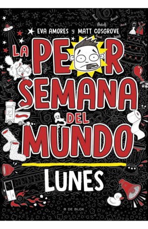 LA PEOR SEMANA DEL MUNDO 1 - LA PEOR SEMANA DEL MUNDO. LUNES