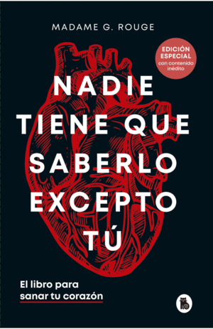 NADIE TIENE QUE SABERLO EXCEPTO TÚ. (EDICIÓN ESPECIAL CON CONTENIDO INÉDITO)