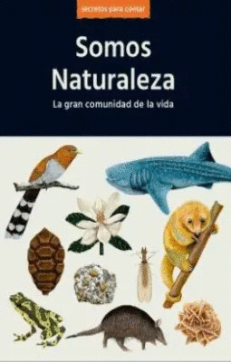 SOMOS NATURALEZA LA GRAN COMUNIDAD DE LA VIDA