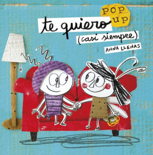 TE QUIERO (CASI SIEMPRE): UN LIBRO POP-UP