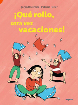 ¡QUE ROLLO, OTRA VEZ VACACIONES!