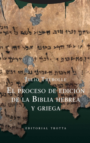 EL PROCESO DE EDICIÓN DE LA BIBLIA HEBREA Y GRIEGA