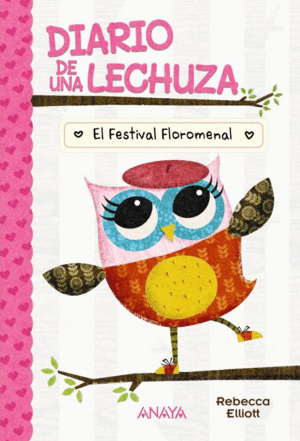 DIARIO DE UNA LECHUZA 1: EL FESTIVAL FLOROMENAL