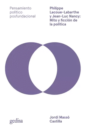 PHILIPPE LACOUE-LABARTHE Y JEAN-LUC NANCY: MITO Y FICCIÓN DE LA POLÍTICA