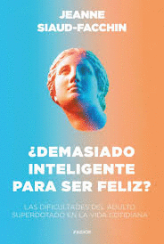 DEMASIADO INTELIGENTE PARA SER FELIZ