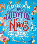 EDUCAR CON CUENTOS A NIÑOS FELICES