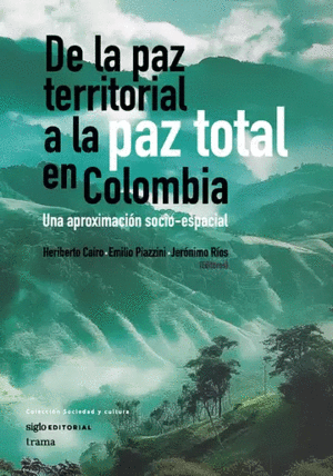 DE LA PAZ TERRITORIAL A LA PAZ TOTAL EN COLOMBIA