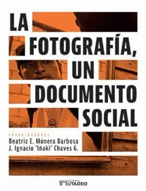 LA FOTOGRAFÍA, UN DOCUMENTO SOCIAL