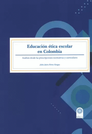 EDUCACIÓN ÉTICA ESCOLAR EN COLOMBIA