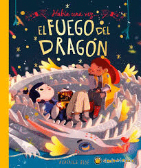 HABÍA UNA VEZ. EL FUEGO DEL DRAGÓN